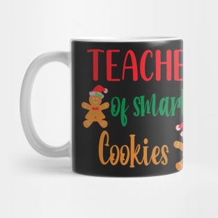 Teacher Of Smart Cookies - Funny Teaching Smart Cookies Gift - Cute Cookies School Christmas Mug